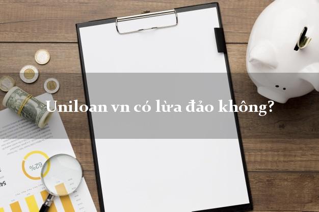 Uniloan vn có lừa đảo không?