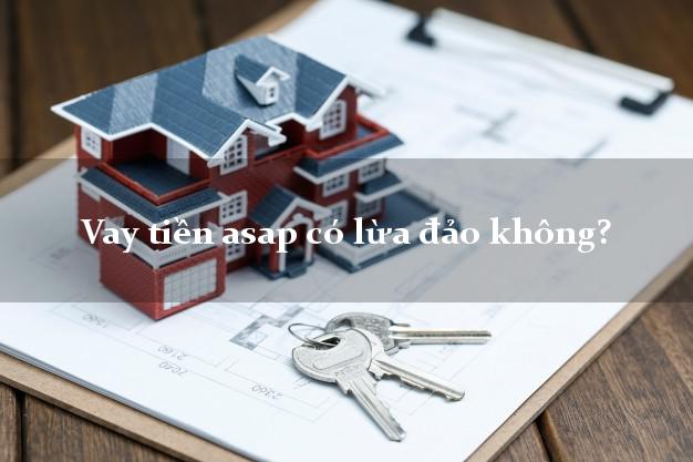 Vay tiền asap có lừa đảo không?