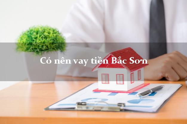 Có nên vay tiền Bắc Sơn Lạng Sơn