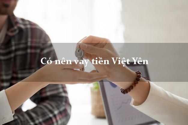 Có nên vay tiền Việt Yên Bắc Giang