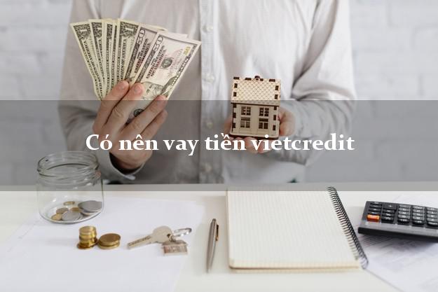 Có nên vay tiền vietcredit Online