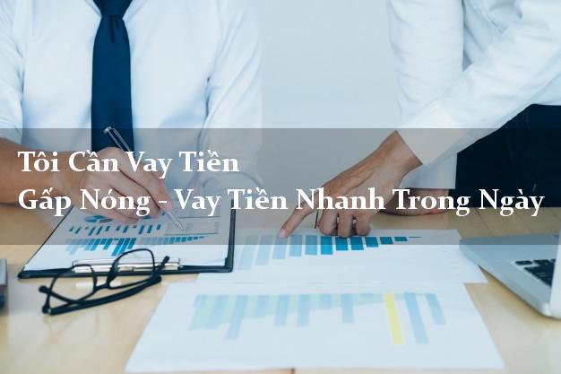 Tôi Cần Vay Tiền Gấp Nóng - Vay Tiền Nhanh Trong Ngày