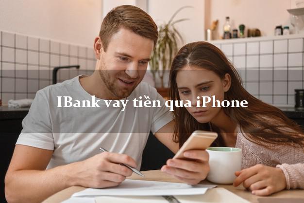 iBank vay tiền qua iPhone nhanh uy tín