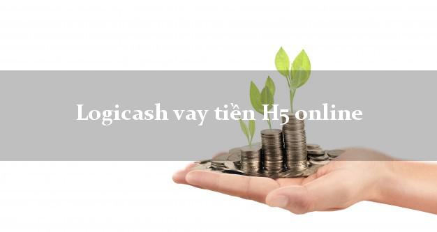 Logicash vay tiền H5 online uy tín đơn giản